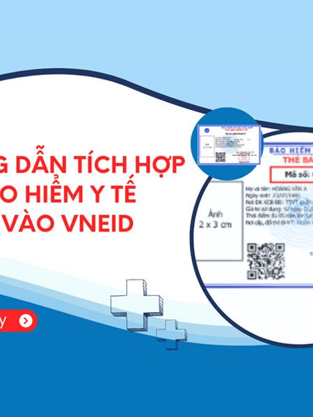 HƯỚNG DẪN TÍCH HỢP THẺ BHYT VÀO ỨNG DỤNG VNEID