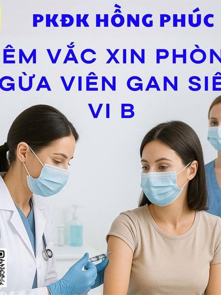 PHÒNG BỆNH HƠN CHỮA BỆNH: ĐỪNG BỎ QUA VẮC XIN VIÊM GAN SIÊU VI B